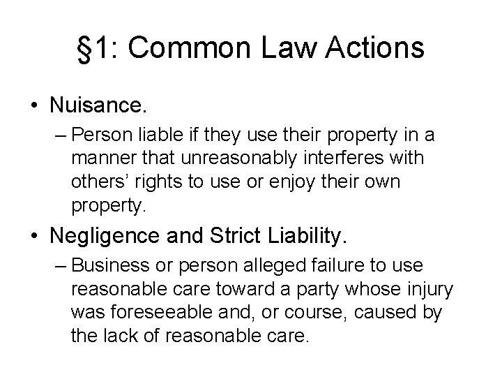 § 1: Common Law Actions • Nuisance. – Person liable if they use their