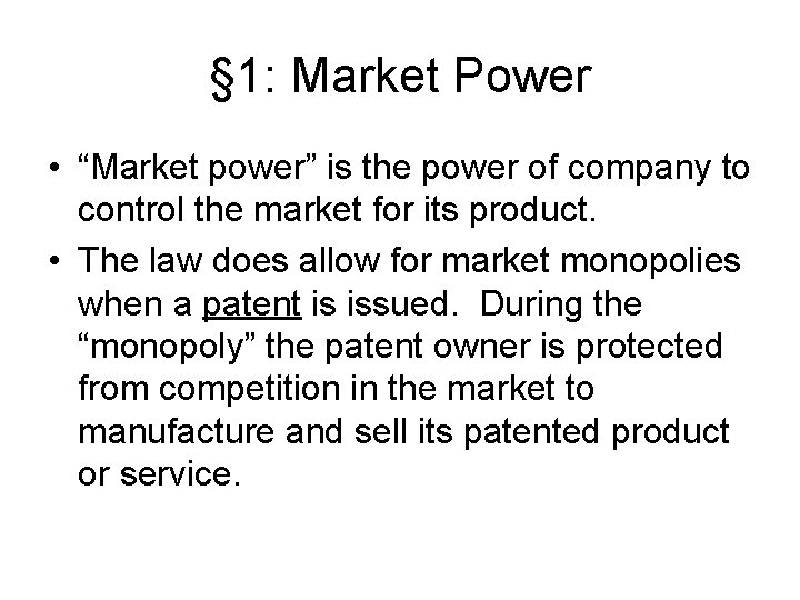 § 1: Market Power • “Market power” is the power of company to control