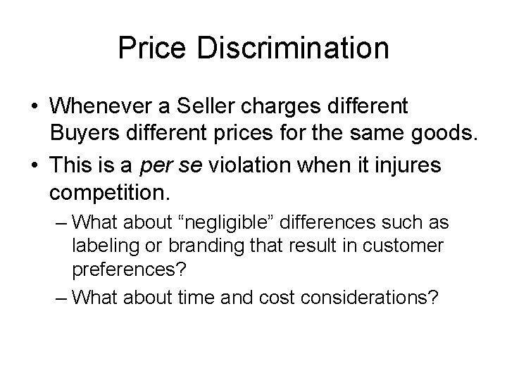 Price Discrimination • Whenever a Seller charges different Buyers different prices for the same