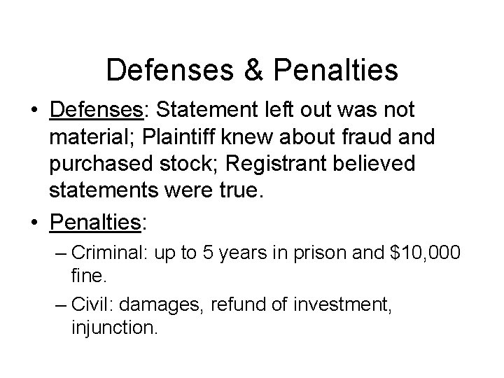 Defenses & Penalties • Defenses: Statement left out was not material; Plaintiff knew about