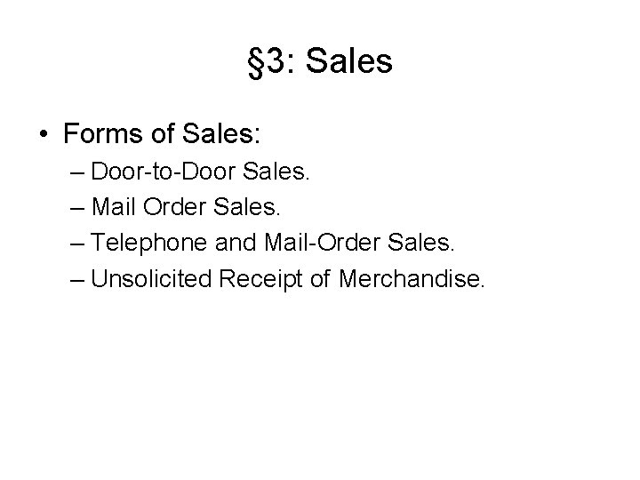 § 3: Sales • Forms of Sales: – Door-to-Door Sales. – Mail Order Sales.