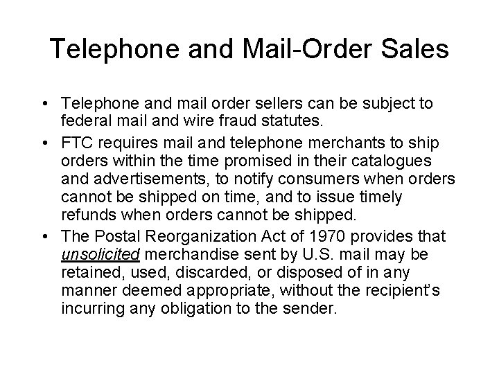 Telephone and Mail-Order Sales • Telephone and mail order sellers can be subject to