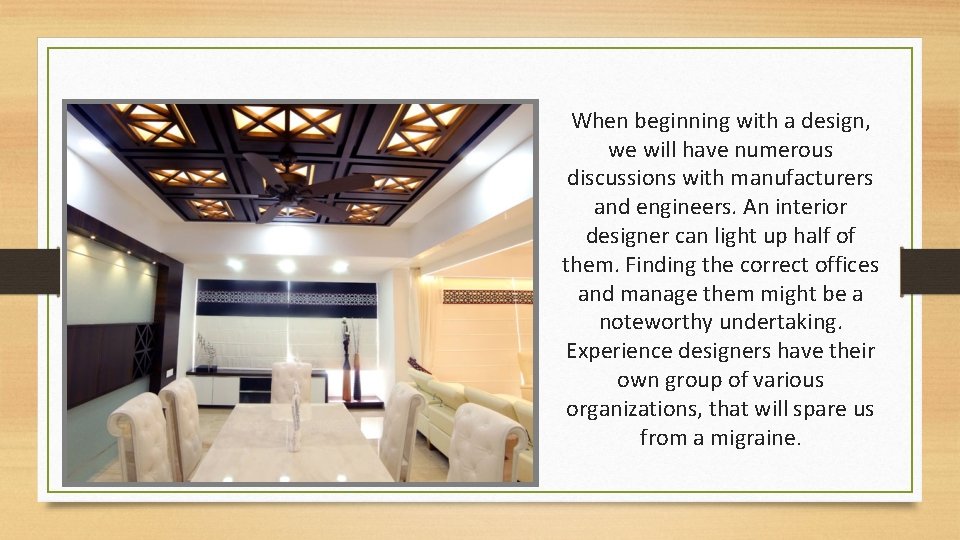 When beginning with a design, we will have numerous discussions with manufacturers and engineers.