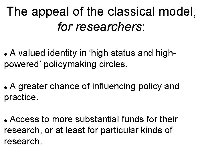 The appeal of the classical model, for researchers: A valued identity in ‘high status