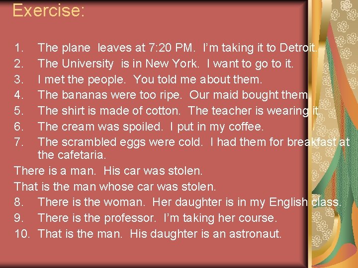 Exercise: 1. 2. 3. 4. 5. 6. 7. The plane leaves at 7: 20