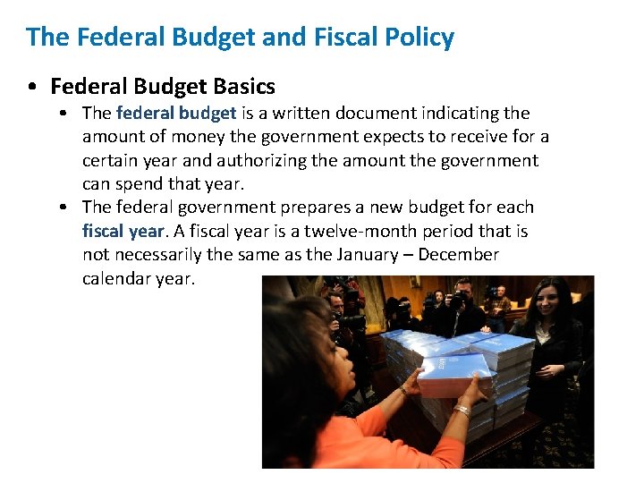 The Federal Budget and Fiscal Policy • Federal Budget Basics • The federal budget