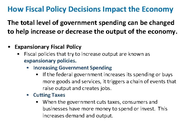 How Fiscal Policy Decisions Impact the Economy The total level of government spending can