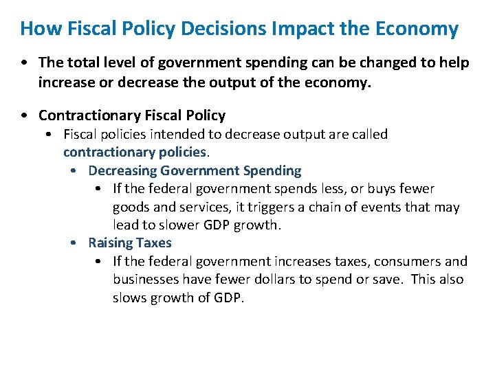 How Fiscal Policy Decisions Impact the Economy • The total level of government spending