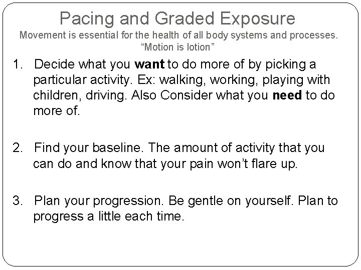 Pacing and Graded Exposure Movement is essential for the health of all body systems