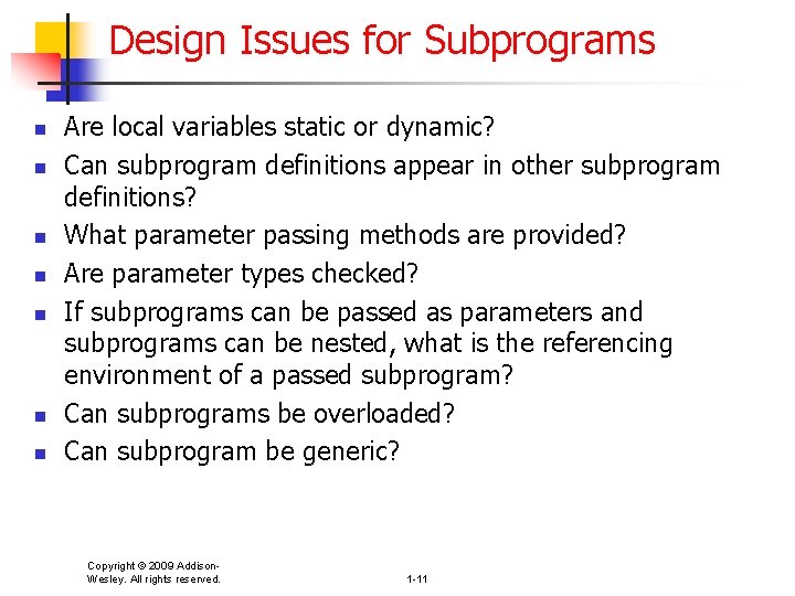 Design Issues for Subprograms n n n n Are local variables static or dynamic?
