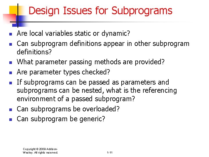 Design Issues for Subprograms n n n n Are local variables static or dynamic?