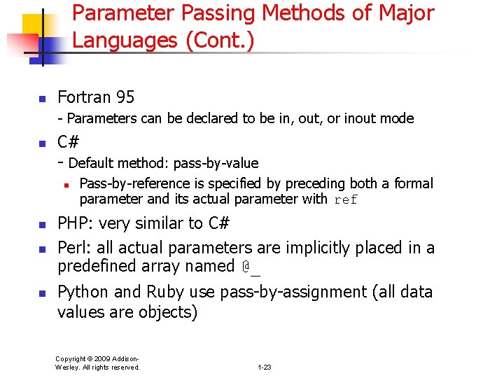 Parameter Passing Methods of Major Languages (Cont. ) n Fortran 95 - Parameters can