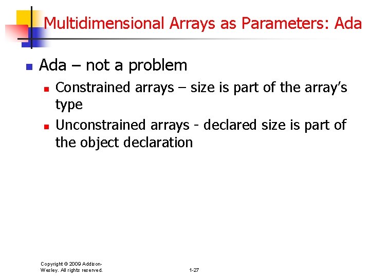 Multidimensional Arrays as Parameters: Ada n Ada – not a problem n n Constrained