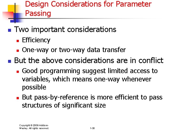 Design Considerations for Parameter Passing n Two important considerations n n n Efficiency One-way