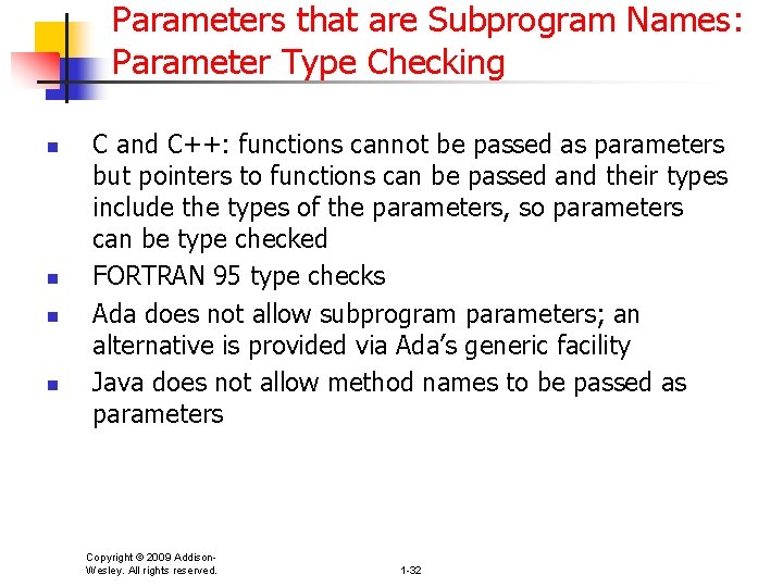 Parameters that are Subprogram Names: Parameter Type Checking n n C and C++: functions