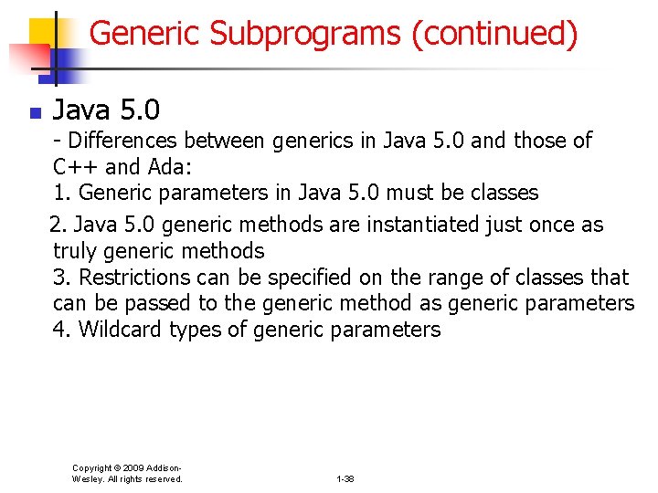 Generic Subprograms (continued) n Java 5. 0 - Differences between generics in Java 5.