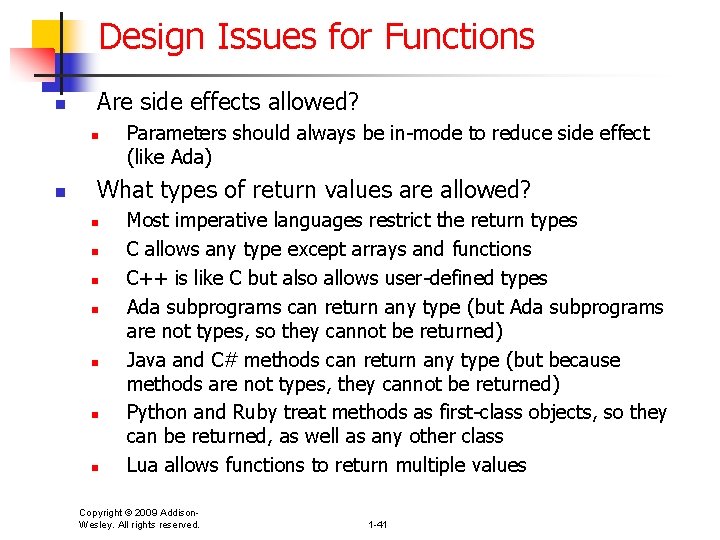 Design Issues for Functions n Are side effects allowed? n n Parameters should always