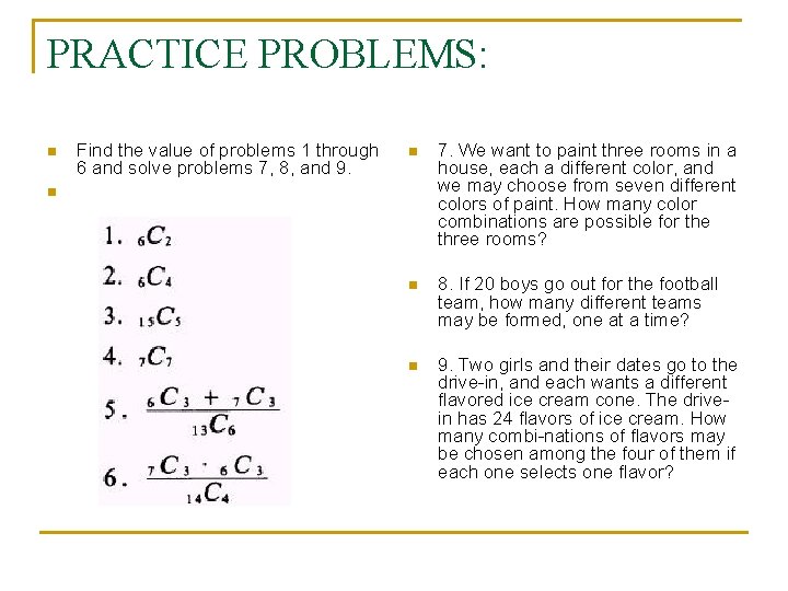 PRACTICE PROBLEMS: n n Find the value of problems 1 through 6 and solve