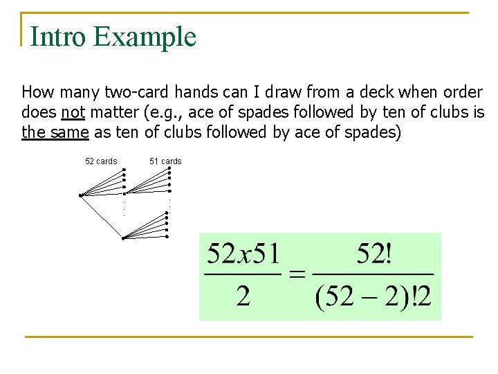 Intro Example How many two-card hands can I draw from a deck when order