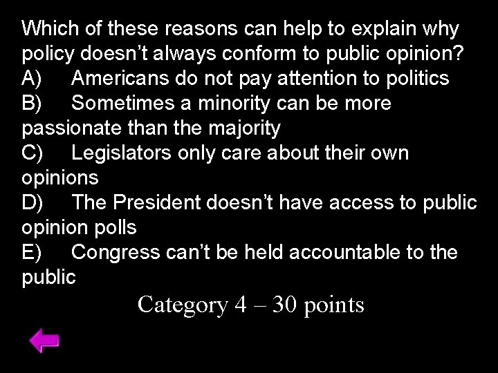 Which of these reasons can help to explain why policy doesn’t always conform to