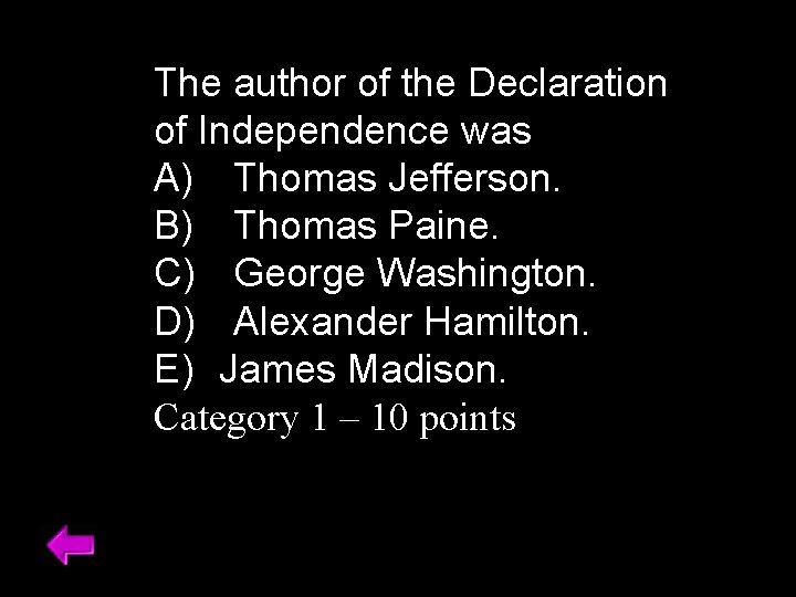 The author of the Declaration of Independence was A) Thomas Jefferson. B) Thomas Paine.