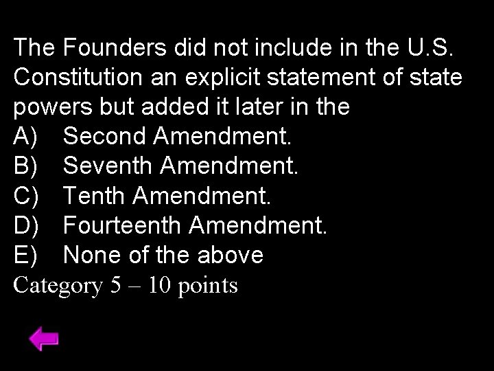 The Founders did not include in the U. S. Constitution an explicit statement of