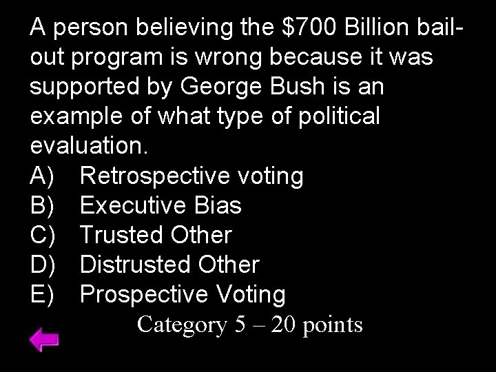 A person believing the $700 Billion bailout program is wrong because it was supported