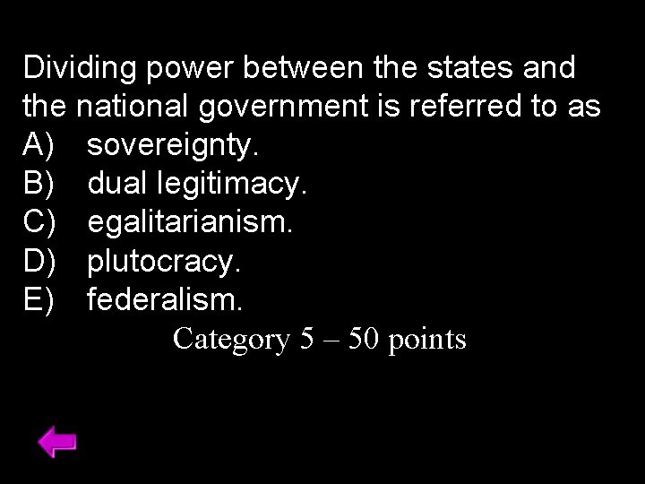 Dividing power between the states and the national government is referred to as A)
