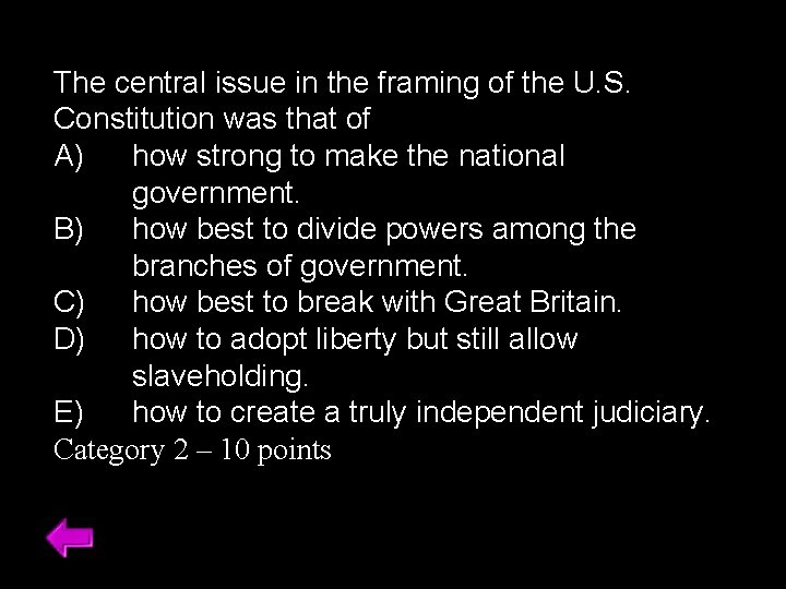 The central issue in the framing of the U. S. Constitution was that of