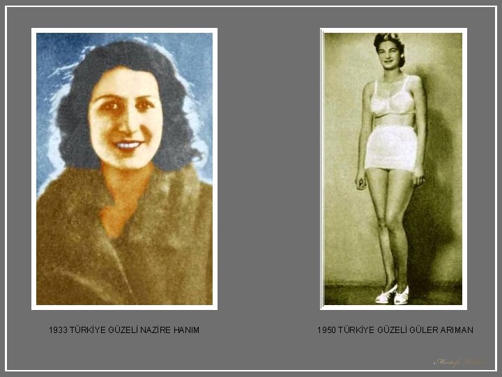1933 TÜRKİYE GÜZELİ NAZİRE HANIM 1950 TÜRKİYE GÜZELİ GÜLER ARIMAN 1933 TÜRKİYE GÜZELİ NAZİRE HANIM 1950 TÜRKİYE GÜZELİ GÜLER ARIMAN