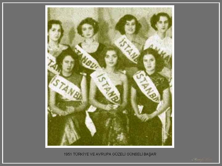 1951 TÜRKİYE VE AVRUPA GÜZELİ GÜNSELİ BAŞAR 1951 TÜRKİYE VE AVRUPA GÜZELİ GÜNSELİ BAŞAR