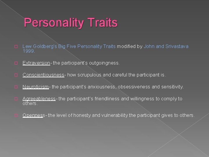 Personality Traits � Lew Goldberg’s Big Five Personality Traits modified by John and Srivastava