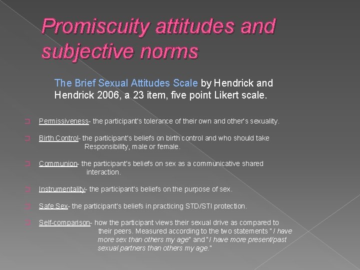 Promiscuity attitudes and subjective norms The Brief Sexual Attitudes Scale by Hendrick and Hendrick