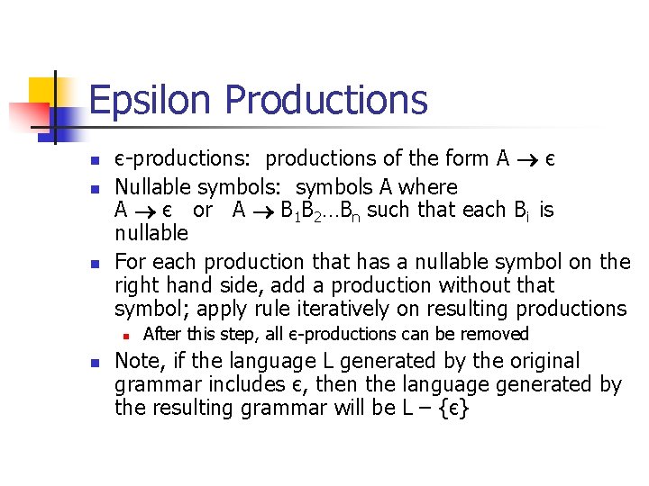 Epsilon Productions n n n є-productions: productions of the form A є Nullable symbols: