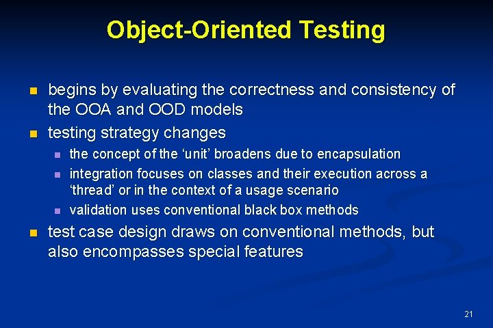 Object-Oriented Testing n n begins by evaluating the correctness and consistency of the OOA