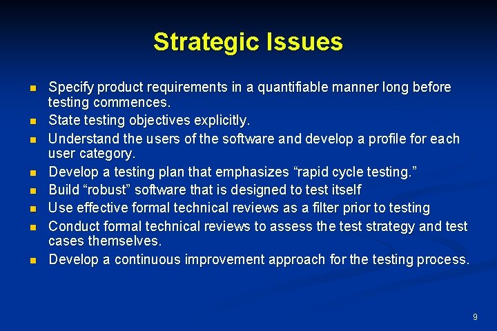 Strategic Issues n n n n Specify product requirements in a quantifiable manner long