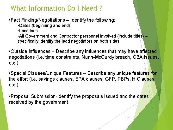 What Information Do I Need ? • Fact Finding/Negotiations – Identify the following: •