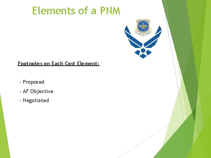 Elements of a PNM Footnotes on Each Cost Element: - Proposed - AF Objective