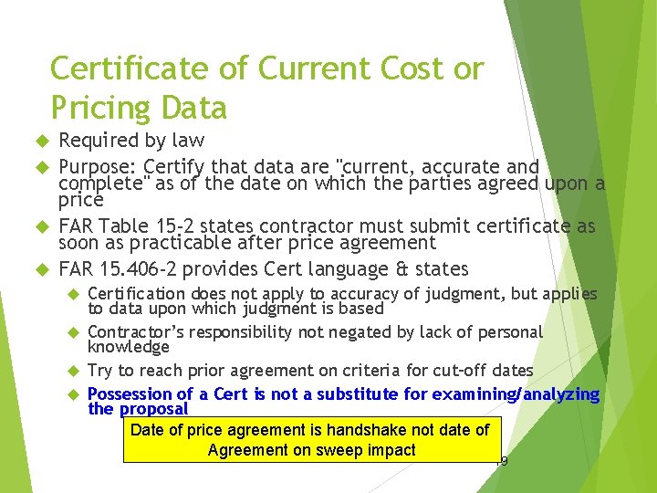 Certificate of Current Cost or Pricing Data Required by law Purpose: Certify that data