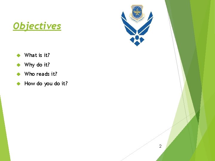 Objectives What is it? Why do it? Who reads it? How do you do