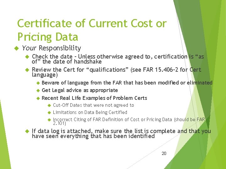 Certificate of Current Cost or Pricing Data Your Responsibility Check the date – Unless