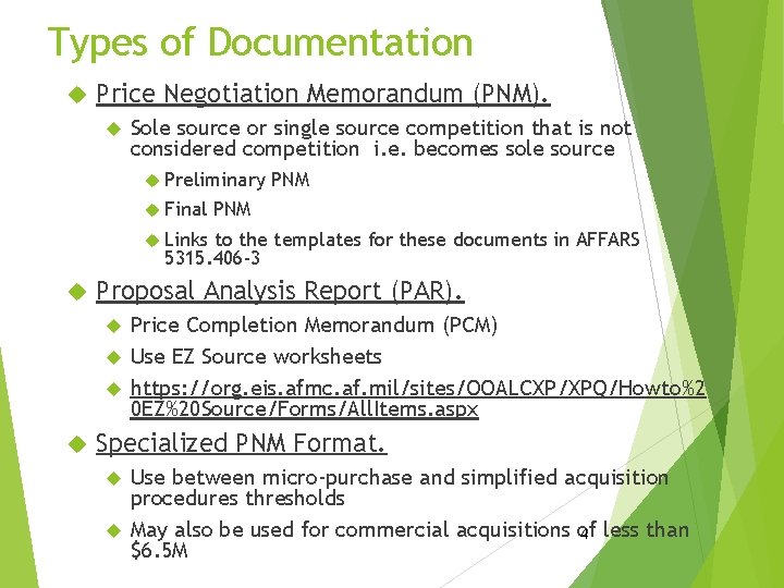 Types of Documentation Price Negotiation Memorandum (PNM). Sole source or single source competition that