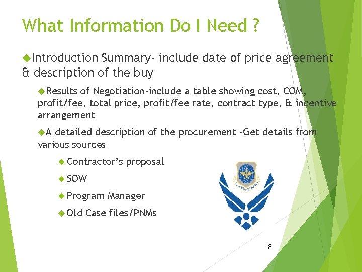 What Information Do I Need ? Introduction Summary- include date of price agreement &