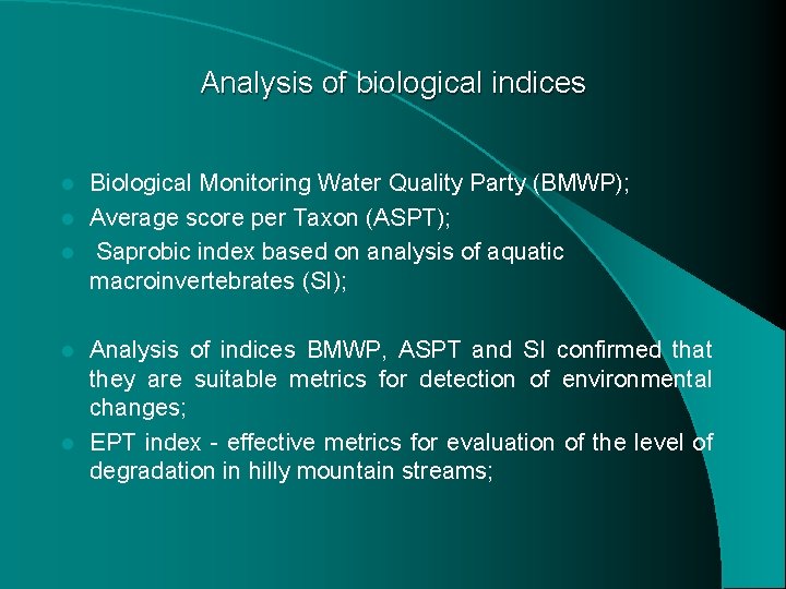 Analysis of biological indices Biological Monitoring Water Quality Party (BMWP); l Average score per