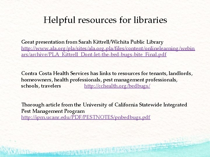 Helpful resources for libraries Great presentation from Sarah Kittrell/Wichita Public Library http: //www. ala.