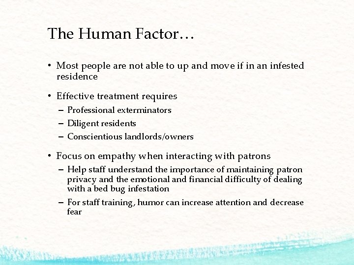 The Human Factor… • Most people are not able to up and move if