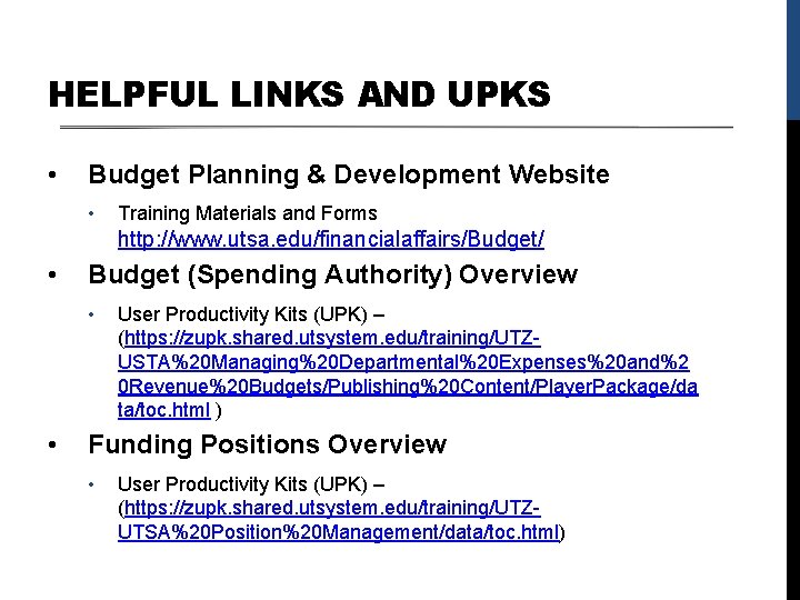HELPFUL LINKS AND UPKS • Budget Planning & Development Website • Training Materials and