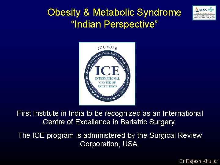 Obesity & Metabolic Syndrome “Indian Perspective” First Institute in India to be recognized as