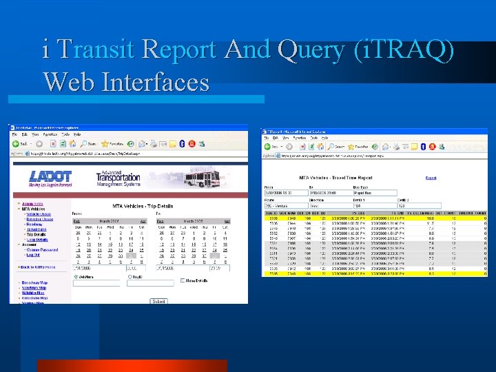 i Transit Report And Query (i. TRAQ) Web Interfaces 