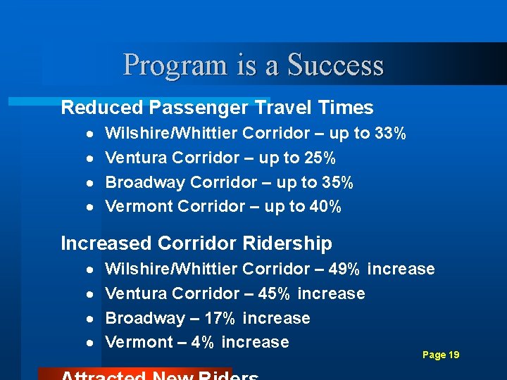 Program is a Success Reduced Passenger Travel Times · · Wilshire/Whittier Corridor – up